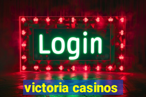 victoria casinos